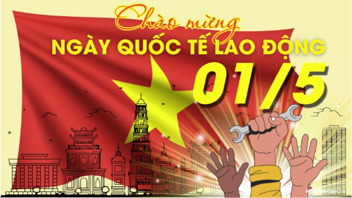 Kỷ niệm 140 năm Ngày Quốc tế Lao động (01/5): Ôn truyền thống – Khẳng định vai trò giai cấp công nhân Việt Nam