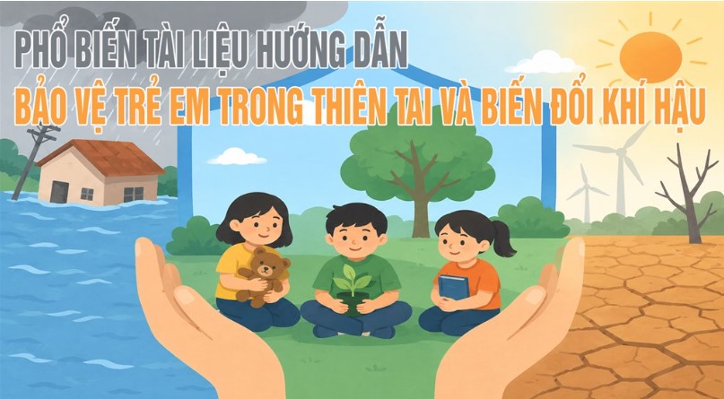 Tài liệu hướng dẫn bảo vệ trẻ em trong thiên tai và biến đổi khí hậu