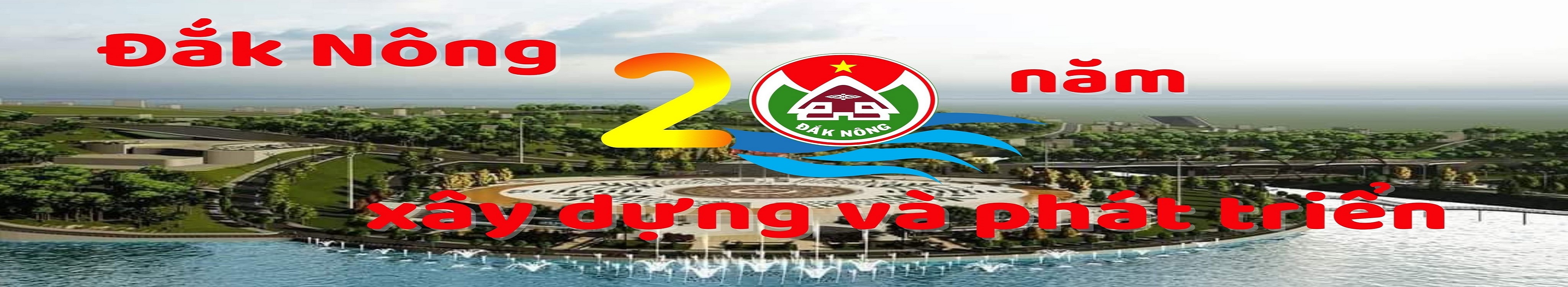 Kế hoạch tổ chức các hoạt động Kỷ niệm 20 năm ngày tái lập tỉnh Đăk Nông (01/01/2004 – 01/01/2024)