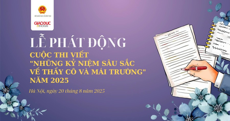 Thể lệ cuộc thi viết ‘Những kỷ niệm sâu sắc về thầy cô và mái trường’ năm 2025